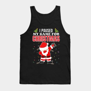 I paused my game for Christmas Tank Top